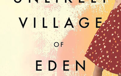 The Unlikely Village of Eden:  A Memoir
