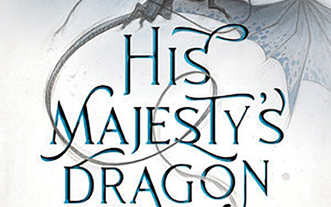 “His Majesty’s Dragon”