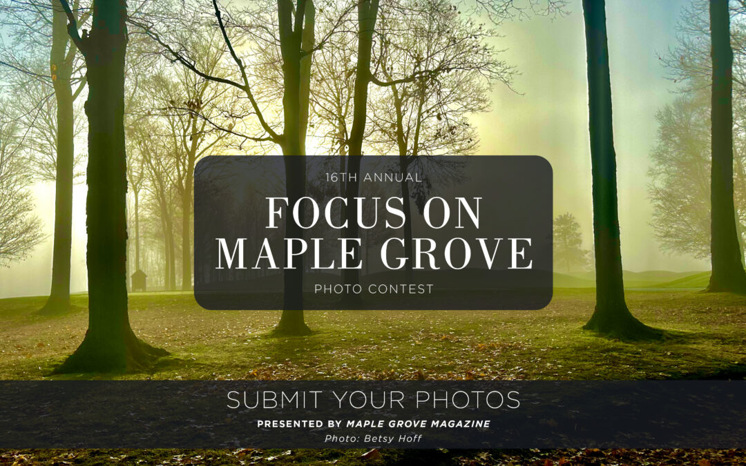Focus on Maple Grove 2026 Open for Submissions