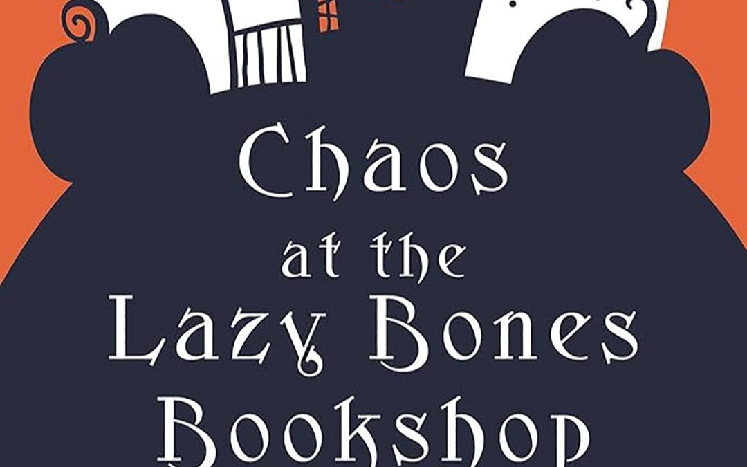 “Chaos at the Lazy Bones Bookshop”